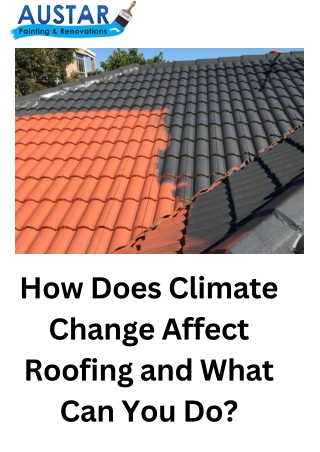 how does climate change affect  roofing and whatcan you do?