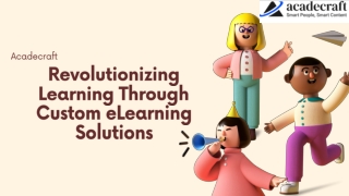 Revolutionizing Learning Through Custom eLearning Solutions