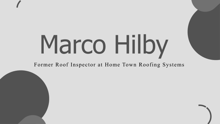 marco hilby former roof inspector at home town