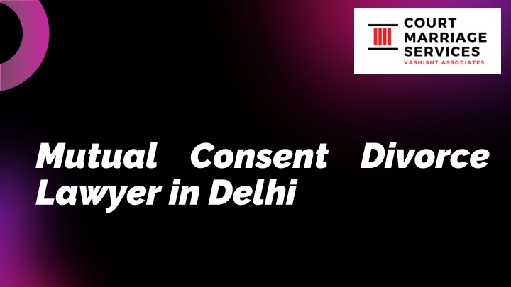 mutual consent divorce lawyer in delhi