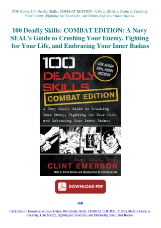 PDF Books 100 Deadly Skills COMBAT EDITION A Navy SEAL's Guide to Crushing Your Enemy  Fighting for