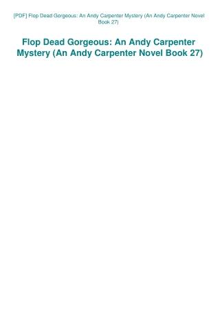 [PDF] Flop Dead Gorgeous An Andy Carpenter Mystery (An Andy Carpenter Novel Book 27)