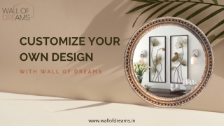 Customize Your Own Design With Wall Of Dreams