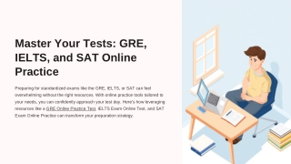 Master-Your-Tests-GRE-IELTS-and-SAT-Online-Practice.pptx