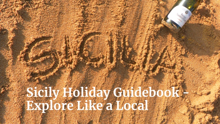 sicily holiday guidebook explore like a local