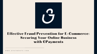 Effective Fraud Prevention for E-Commerce Securing Your Online Business with GPayments