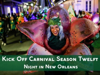 Kick Off Carnival Season Twelfth Night in New Orleans