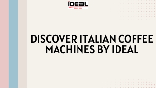 Discover Italian Coffee Machines by Ideal