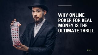 •  Why Online Poker for Real Money is the Ultimate Thrill