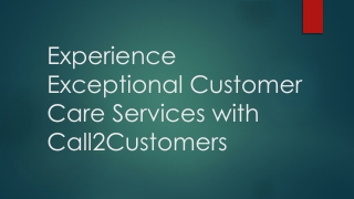 Experience Exceptional Customer Care Services with Call2Customers