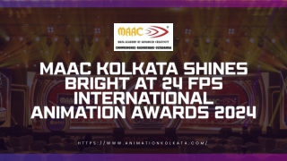 MAAC Kolkata Shines Bright at 24 FPS International Animation Awards 2024