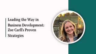 Leading the Way in Business Development Zoe Carll’s Proven Strategies
