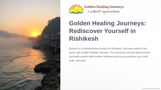 Golden-Healing-Journeys-Rediscover-Yourself-in-Rishikesh.pptx