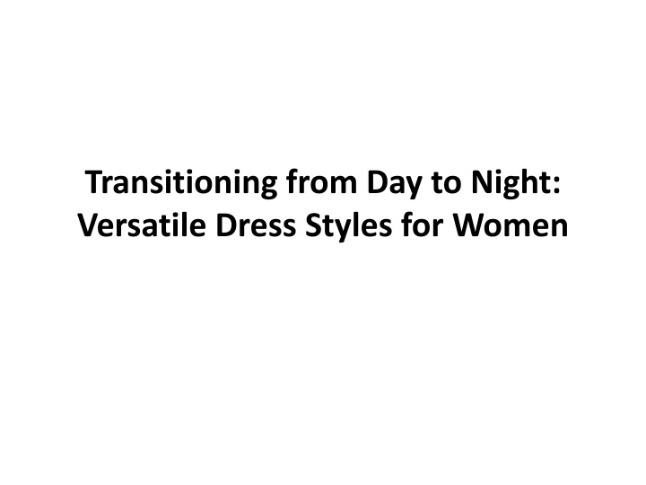 transitioning from day to night versatile dress