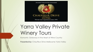 Discover Yarra Valley: Private Winery Tours & Romantic Getaways