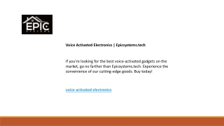 voice activated electronics epicsystems tech