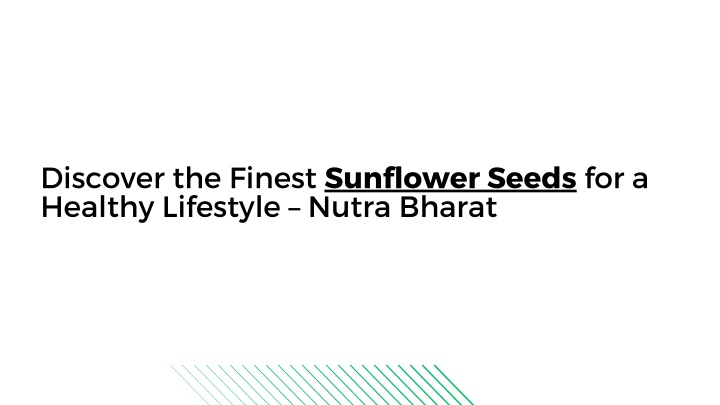 discover the finest sunflower seeds for a healthy