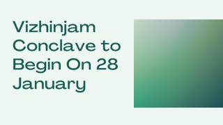 vizhinjam conclave to begin on 28 january