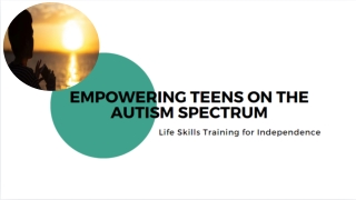 Empowering Teens on the Autism Spectrum: Life Skills Training for Independence