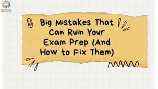 big mistakes that can ruin your exam prep