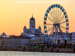 Top Highlights of Helsinki for Private Tours