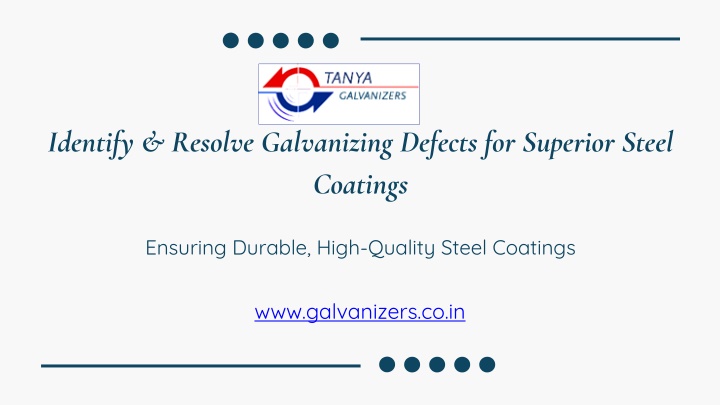 identify resolve galvanizing defects for superior