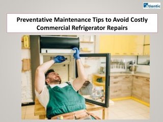 Preventative Maintenance Tips to Avoid Costly Commercial Refrigerator Repairs