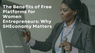 The Benefits of Free Platforms for Women Entrepreneurs: Why SHEconomy Matters