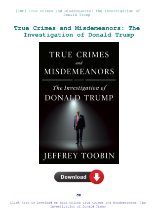 [PDF] True Crimes and Misdemeanors The Investigation of Donald Trump