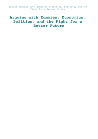 eBooks Arguing with Zombies Economics  Politics  and the Fight for a Better Future