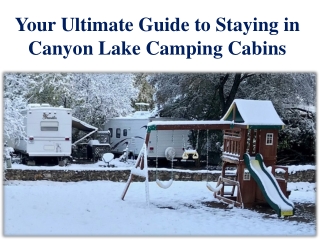 Your Ultimate Guide to Staying in Canyon Lake Camping Cabins