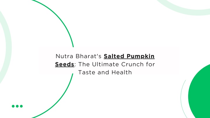 nutra bharat s salted pumpkin seeds the ultimate