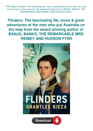 PDF Books Flinders The fascinating life  loves & great adventures of the man who put Australia on th