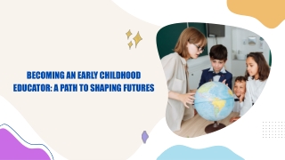 Becoming an Early Childhood Educator A Path to Shaping Futures