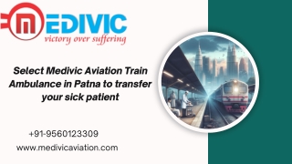 Medivic Aviation Train Ambulance in Patna and Ranchi Promises Safest Transfer Missions