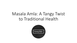 masala amla a tangy twist to traditional health