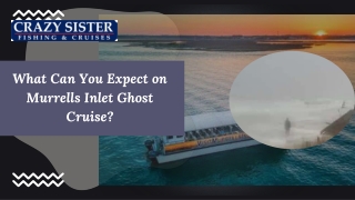 What Can You Expect on Murrells Inlet Ghost Cruise