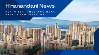 Hiranandani News: Key Milestones and Real Estate Innovations
