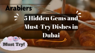 5 hidden gems and must try dishes in dubai