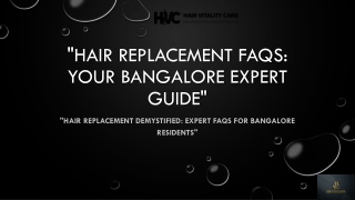 Hair Replacement FAQs Your Bangalore Expert Guide