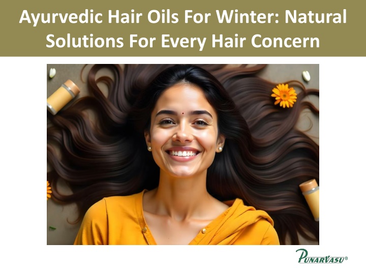 ayurvedic hair oils for winter natural solutions for every hair concern