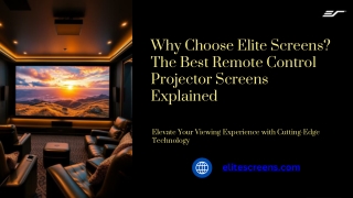 Why Choose Elite Screens The Best Remote Control Projector Screens Explained