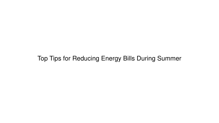 top tips for reducing energy bills during summer