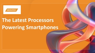 Beyond Limits: The Latest Processors Powering Smartphones