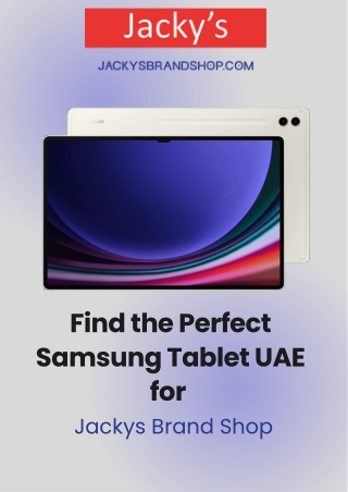 Find the Perfect Samsung Tablet UAE for You at Jackys Brand Shop