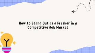 how to stand out as a fresher in a competitive