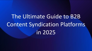 The Ultimate Guide to B2B Content Syndication Platforms in 2025
