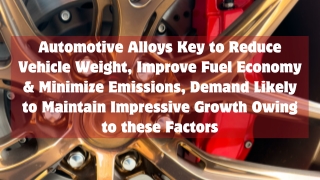 Global Automotive Alloys Market to reach US$207.6 billion by 2030