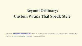 beyond ordinary custom wraps that speak style