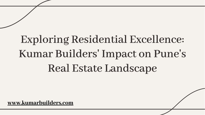 exploring residential excellence kumar builders